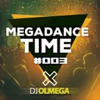 #MegaDance Time (#003)