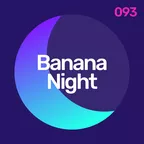 BananaNight #093