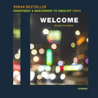 Роман Бестселлер - Welcome (HungryBeat & Marchenkov ft. Sokoloff Remix)