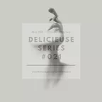 DeliCieUsE Series #021