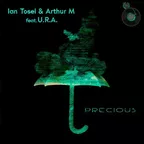 Ian Tosel & Arthur M feat. U.R.A. - Precious