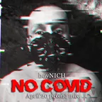 boyNICH - NO COVID (April'20 promo mix)