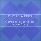 Concept After 05 am (House Party)