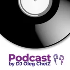 DJ OLEG CHEIZ - PODCAST #010