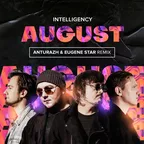 Intelligency – August (Anturazh & Eugene Star Radio Edit.)