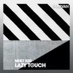 Music Horizons Lazy Touch @ MHLT 030 (April 2020)