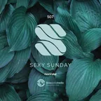 Sexy Sunday Radio Show 507 (IBIZA GLOBAL RADIO)