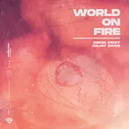 Denis First & Arjay Dang - World On Fire