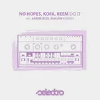No Hopes & Kofa & Reem - Do It