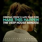 Cristian Poow & Late Than Ever - Make This Happen