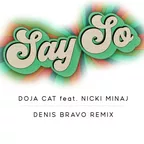 Doja Cat feat. Nicki Minaj - Say So (Denis Bravo Remix)