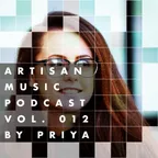 PRIYA - Artisan Music Podcast 012 Deep  Intelligent DnB