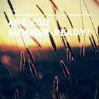 Are You Summer- Ready Vol. 9
