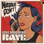 Raye - Natalie Don't (Denis Bravo Remix)