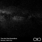 Two Are feat. SevenEver - Miracle / Don't Cry