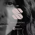 Sexy Sunday Radio Show 523 (IBIZA GLOBAL RADIO)