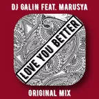 GALIN feat. Marusya - Love You Better