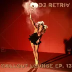 Chillout Lounge ep. 13