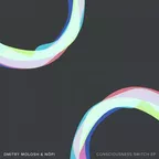 Dmitry Molosh & Nōpi - Consciousness Switch EP