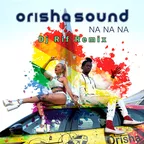 Orisha Sound - Na na na (DJ Rif Remix)
