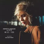 Deepest & AMHouse feat. DJ SP - Miss You