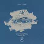 Deeper Motion Podcast #046