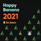 HAPPY BANANA 2021