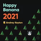 HAPPY BANANA 2021