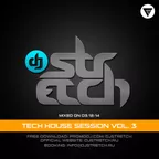 DJ Stretch - Tech House Session Vol.3 (Mixed On 03.12.14)