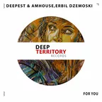 Deepest & AMHouse & Erbil Dzemoski - For You