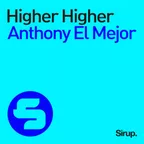 Anthony El Mejor - Let The Music Play [Higher Higher]