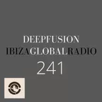 DEEPFUSION 241 (@ IBIZAGLOBALRADIO)