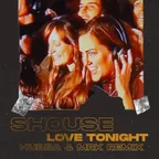 Shouse - Love Tonight (HUBBA & MRK Remix)