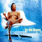 On the Waves Lounge FM...# 50