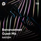 Bananastreet Guest Mix #118