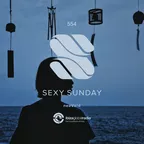 Sexy Sunday Radio Show 554 (IBIZA GLOBAL RADIO)