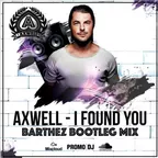 Axwell - I Found U (Barthez Remix)