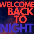 WELCOME BACK TO NIGHT 13