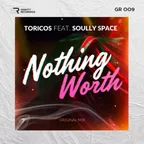 Toricos feat. Soully Space - Nothing Worth