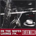 On the Waves Lounge FM... #70