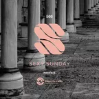 Sexy Sunday Radio Show 566 (IBIZA GLOBAL RADIO)