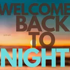WELCOME BACK TO NIGHT 18