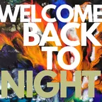 WELCOME BACK TO NIGHT 19