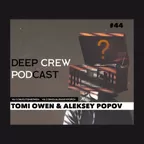  Deep Crew Podcast #44