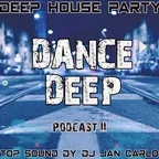 DANCE DEEP [ Podcast II ]