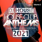 DJ HOUSE ANTHEMS HOUSE CLUB 2021 Voiume 2