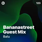 Bananastreet Guest Mix #123
