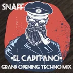 SnaFF - El CAPITANO Grand Opening Techno Mix
