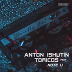 Anton Ishutin & Toricos feat. Note U - You're My Heart