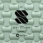 Sexy Sunday Radio Show 577 (IBIZA GLOBAL RADIO)